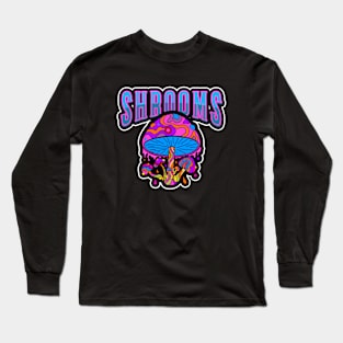 TRIPPY Shrooms Mushrooms - Shrooms Art Long Sleeve T-Shirt